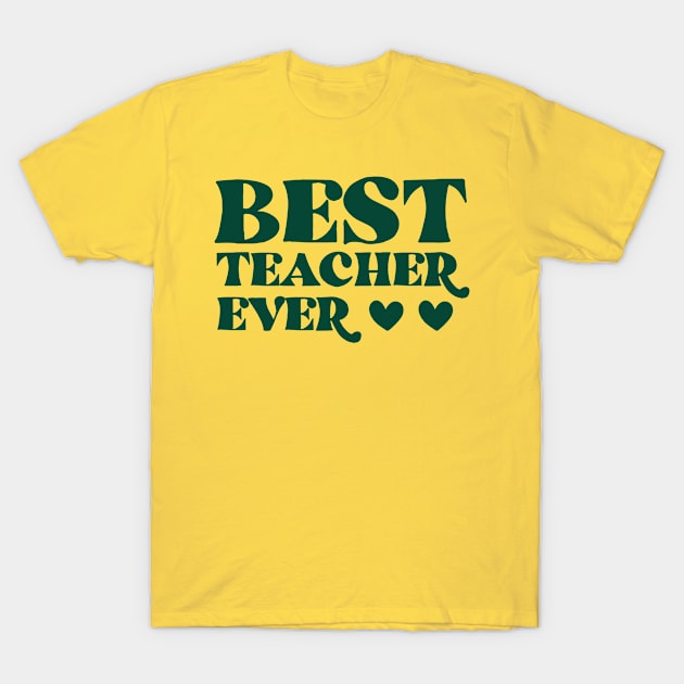 Best teacher ever T-Shirt by J.Pro